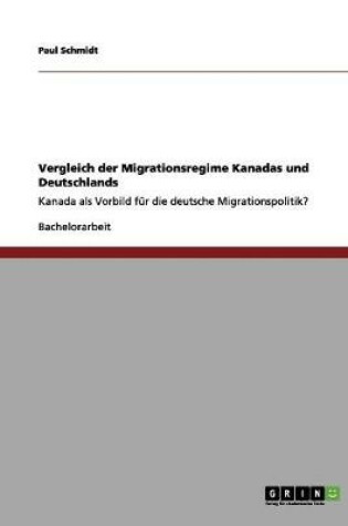 Cover of Vergleich der Migrationsregime Kanadas und Deutschlands