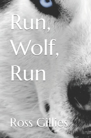 Cover of Run, Wolf, Run