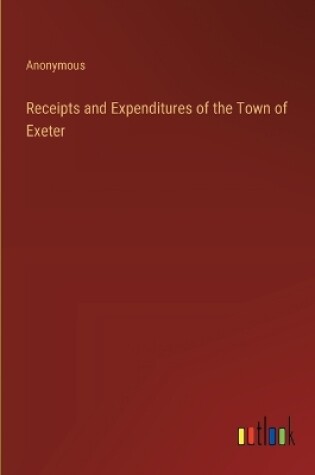 Cover of Receipts and Expenditures of the Town of Exeter