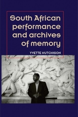 Cover of South African Performance and Archives of Memory