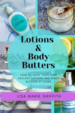 Cover of Lotions and Body Butters