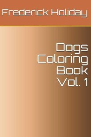 Cover of Dogs Coloring Book Vol. 1