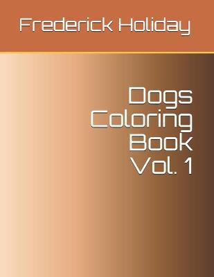 Book cover for Dogs Coloring Book Vol. 1