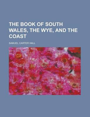 Book cover for The Book of South Wales, the Wye, and the Coast