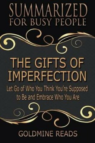 Cover of The Gifts of Imperfection - Summarized for Busy People