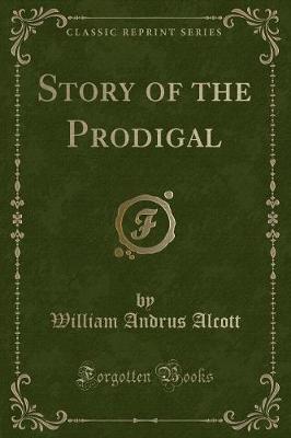 Book cover for Story of the Prodigal (Classic Reprint)