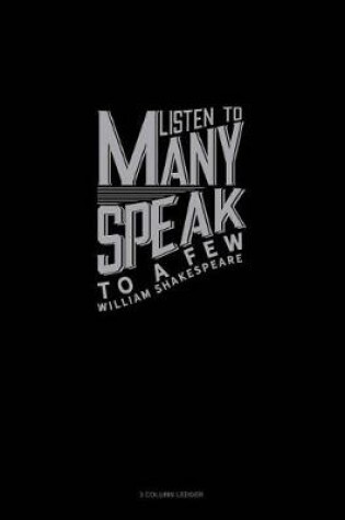 Cover of Listen to Many Speak to a Few