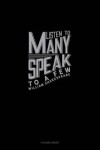 Book cover for Listen to Many Speak to a Few