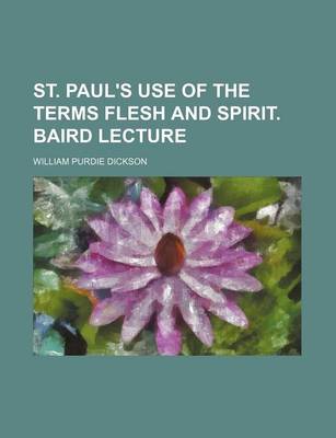 Book cover for St. Paul's Use of the Terms Flesh and Spirit. Baird Lecture