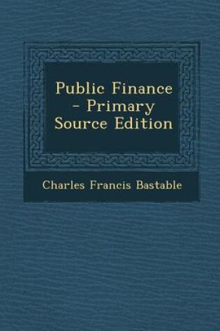 Cover of Public Finance - Primary Source Edition