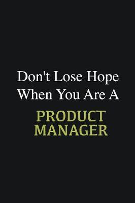 Book cover for Don't lose hope when you are a Product Manager