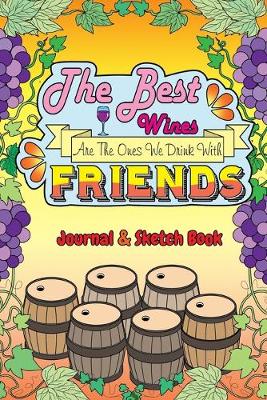 Book cover for The Best Wines Are The Ones We Drink With Friends