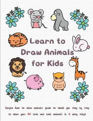 Book cover for Learn to Draw Animals for Kids