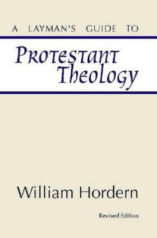 Cover of A Layman's Guide to Protestant Theology