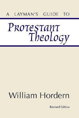 Book cover for A Layman's Guide to Protestant Theology