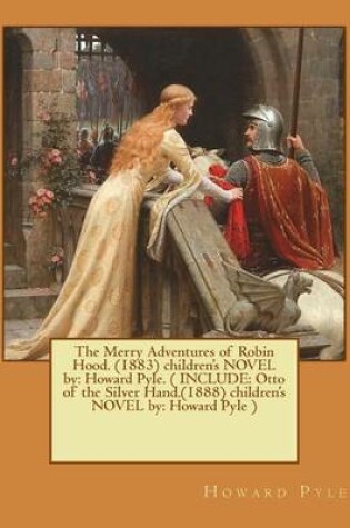 Cover of The Merry Adventures of Robin Hood. (1883) children's NOVEL by