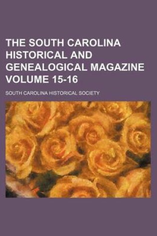 Cover of The South Carolina Historical and Genealogical Magazine Volume 15-16
