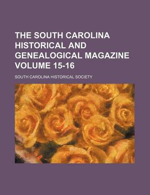 Book cover for The South Carolina Historical and Genealogical Magazine Volume 15-16