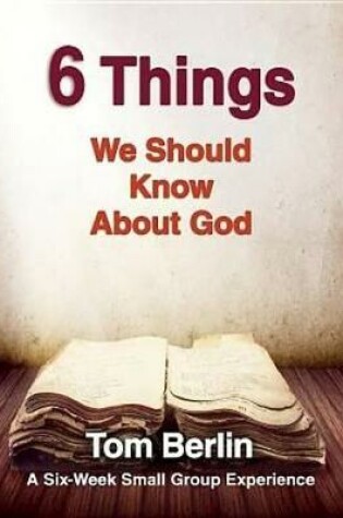 Cover of 6 Things We Should Know about God Participant Workbook