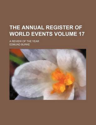 Book cover for The Annual Register of World Events Volume 17; A Review of the Year