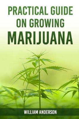 Book cover for Practical Guide on Growing Marijuana