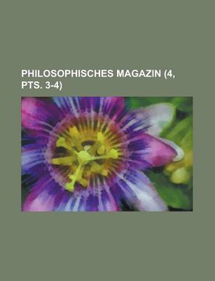 Book cover for Philosophisches Magazin (4, Pts. 3-4 )