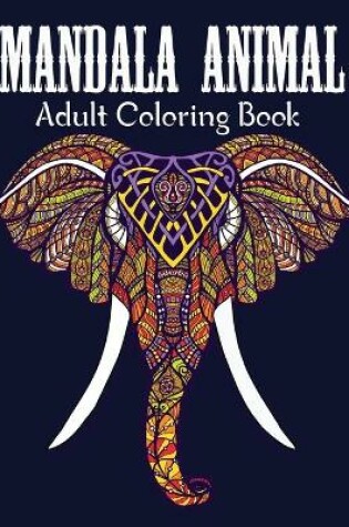 Cover of Mandala Animals An Adult Coloring Book