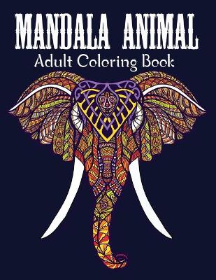 Book cover for Mandala Animals An Adult Coloring Book