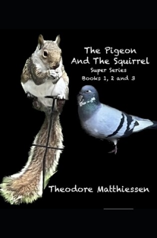 Cover of The Pigeon and The Squirrel