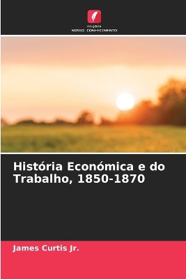 Book cover for História Económica e do Trabalho, 1850-1870