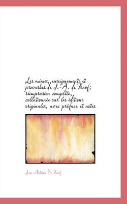 Book cover for Les Mimes, Enseignements Et Proverbes de J.-A. de Ba F; R Impression Compl Te, Collationn E Sur Les