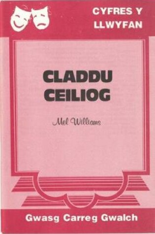 Cover of Cyfres y Llwyfan: Claddu Ceiliog