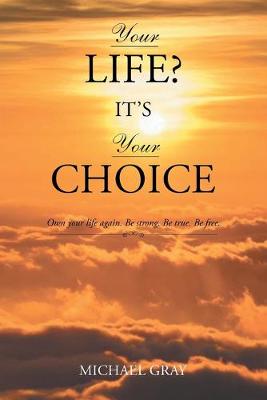 Book cover for Your Life? It's Your Choice