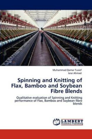 Cover of Spinning and Knitting of Flax, Bamboo and Soybean Fibre Blends