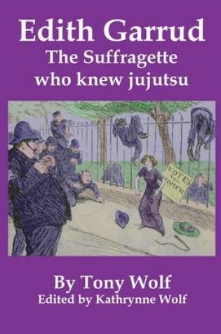 Cover of Edith Garrud: The Suffragette Who Knew Jujutsu