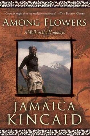 Cover of Among Flowers: A Walk in the Himalaya