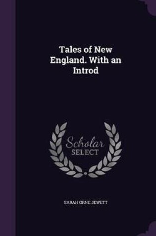Cover of Tales of New England. with an Introd