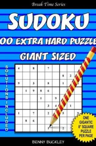 Cover of Sudoku 200 Extra Hard Puzzles Giant Sized. One Gigantic 8" Square Puzzle Per Page. Solutions Included