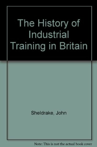 Cover of The History of Industrial Training in Britain