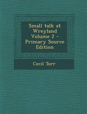 Book cover for Small Talk at Wreyland Volume 2 - Primary Source Edition