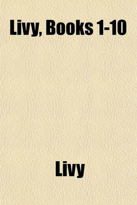 Book cover for Livy, Books 1-10