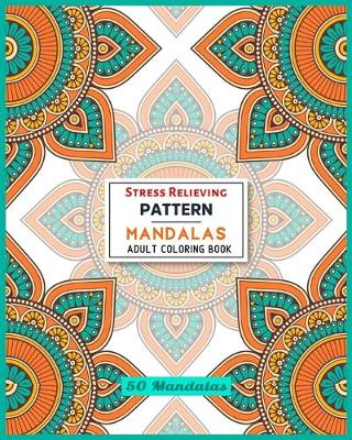Book cover for Stress Relieving Pattern Mandalas Adult Coloring Book
