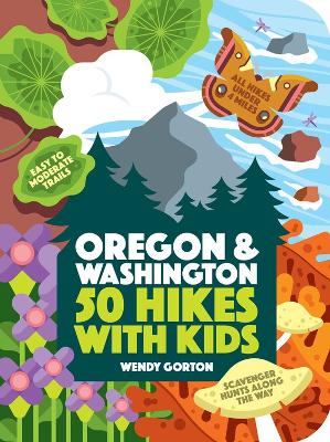 Book cover for 50 Hikes with Kids: Oregon and Washington