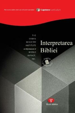 Cover of Bible Interpretation, Student Workbook Subtitle Capstone Module 5, Romanian