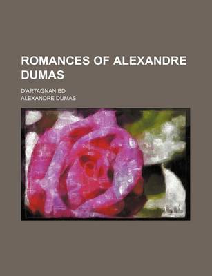 Book cover for Romances of Alexandre Dumas (Volume 12); D'Artagnan Ed