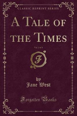 Book cover for A Tale of the Times, Vol. 2 of 3 (Classic Reprint)