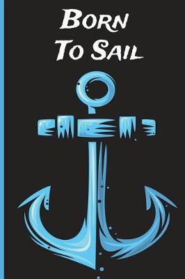 Book cover for Born To Sail