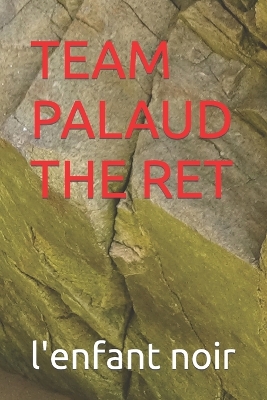 Cover of Team Palaud the Ret