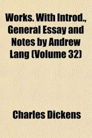 Cover of Works. with Introd., General Essay and Notes by Andrew Lang (Volume 32)