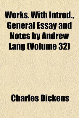 Book cover for Works. with Introd., General Essay and Notes by Andrew Lang (Volume 32)